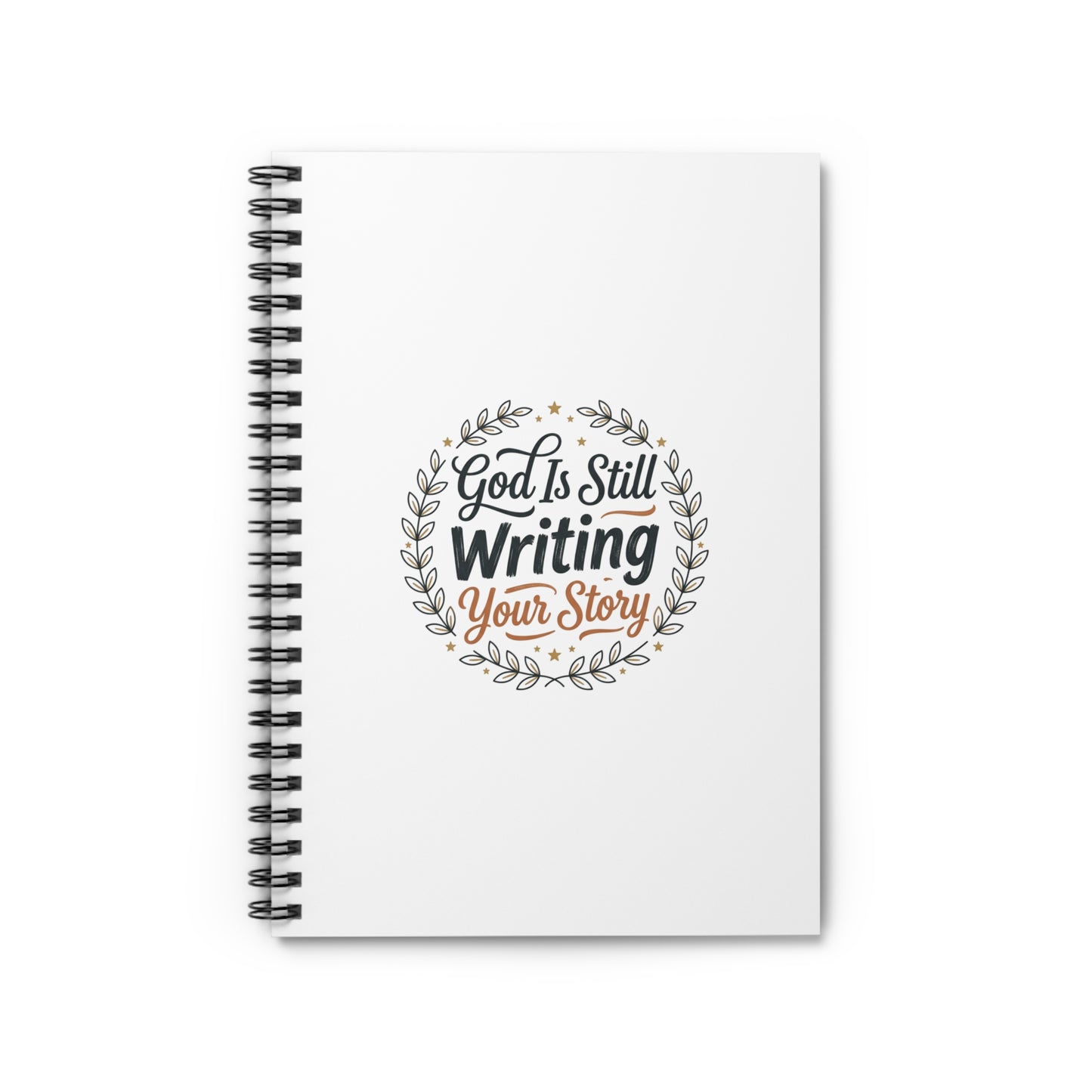 Spiral Notebook — "God Is Still Writing Your Story" Inspirational Journal