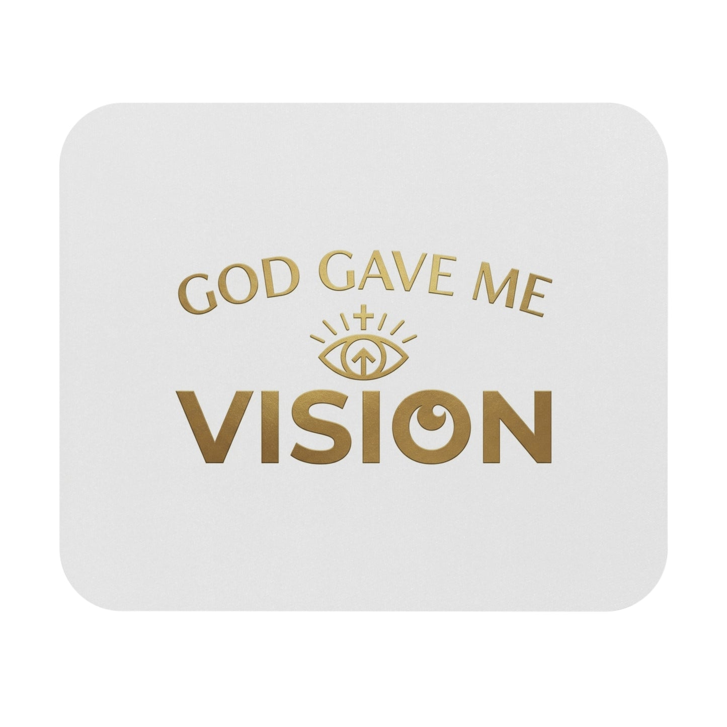 God Gave Me Vision Mouse Pad — Inspirational Christian Desk Accessory