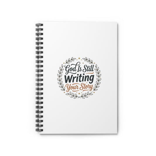Spiral Notebook — "God Is Still Writing Your Story" Inspirational Journal