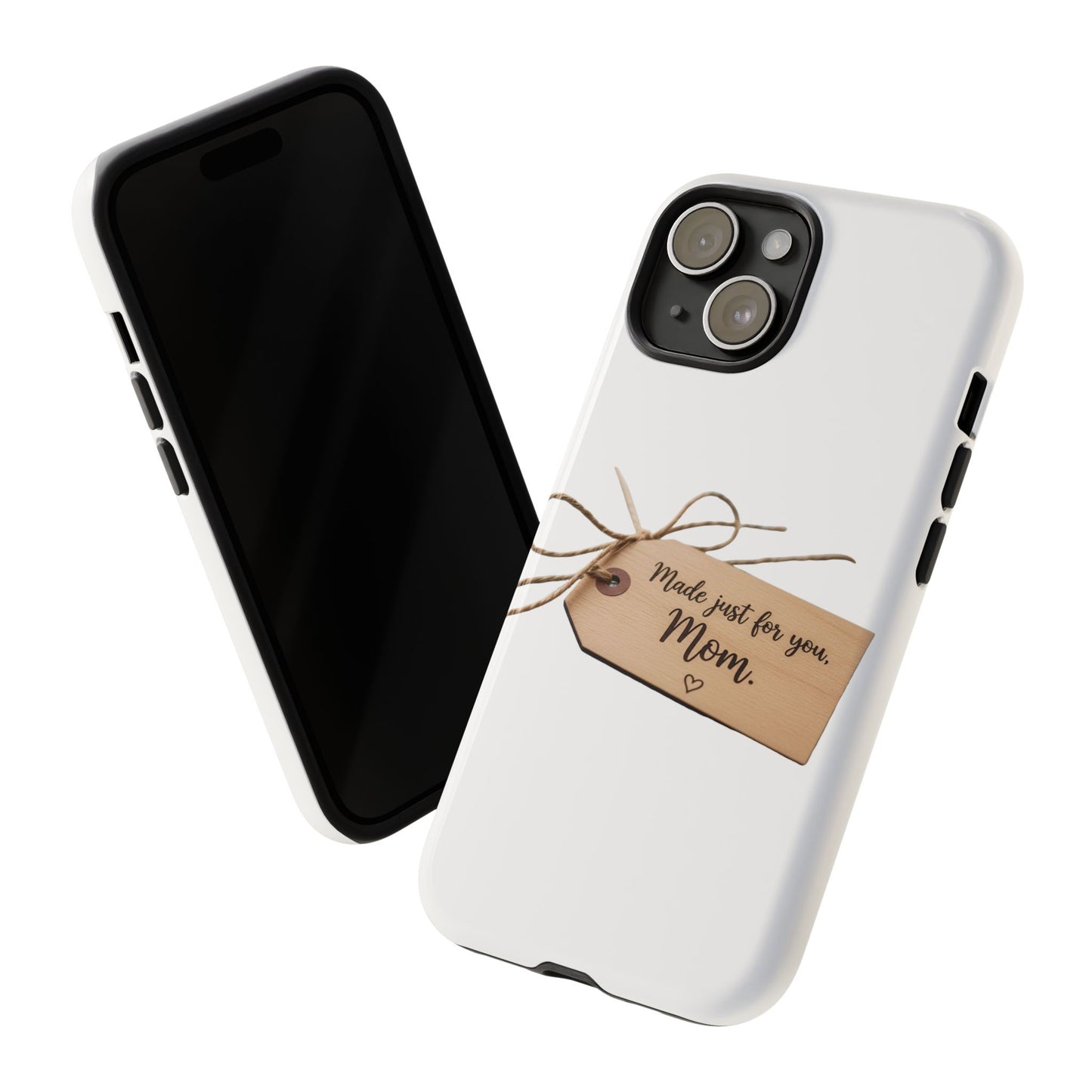 Mom Gift Phone Case — "Made Just for You, Mom" Tough Protective Cover
