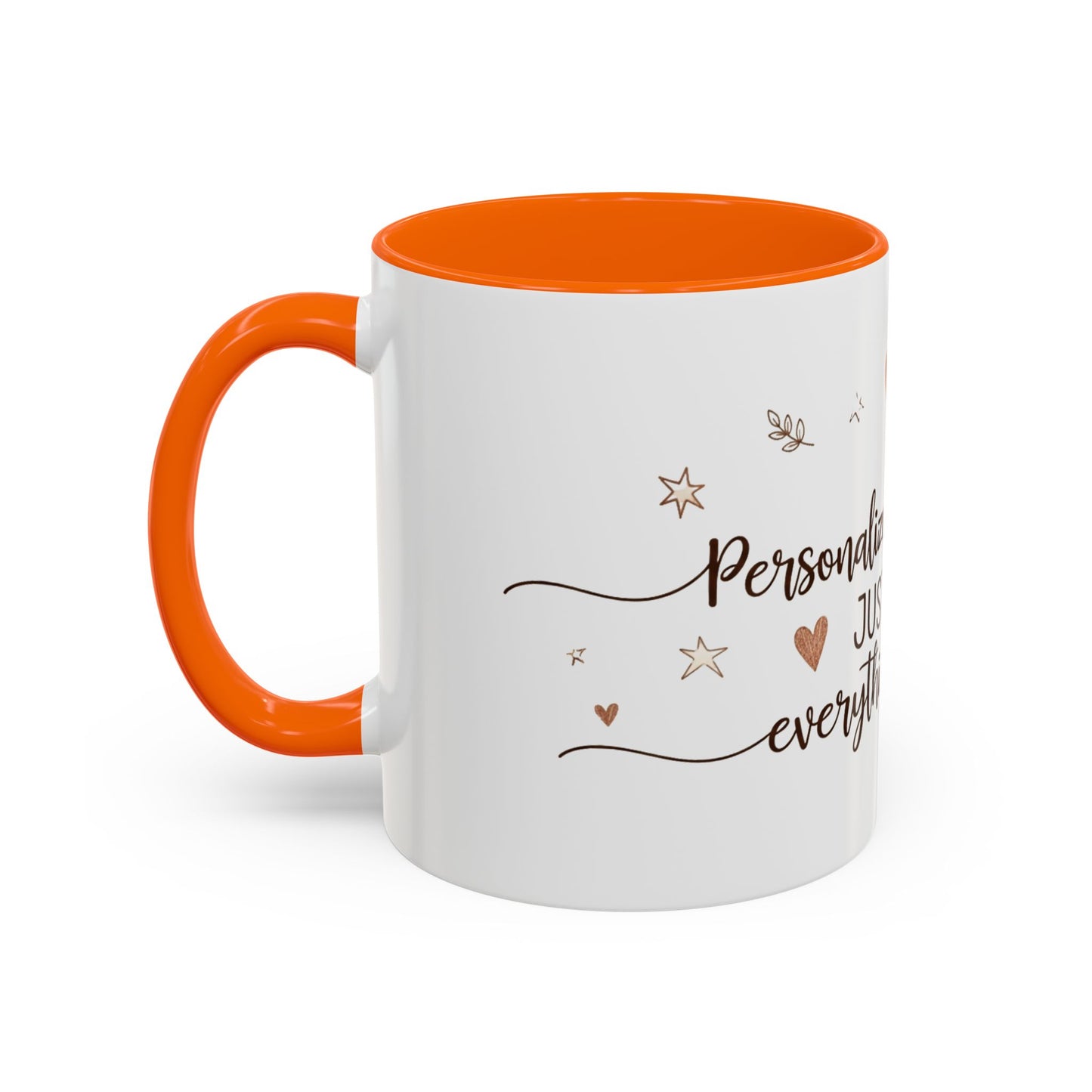 Personalized Accent Coffee Mug — “Just Like Everything You Do”