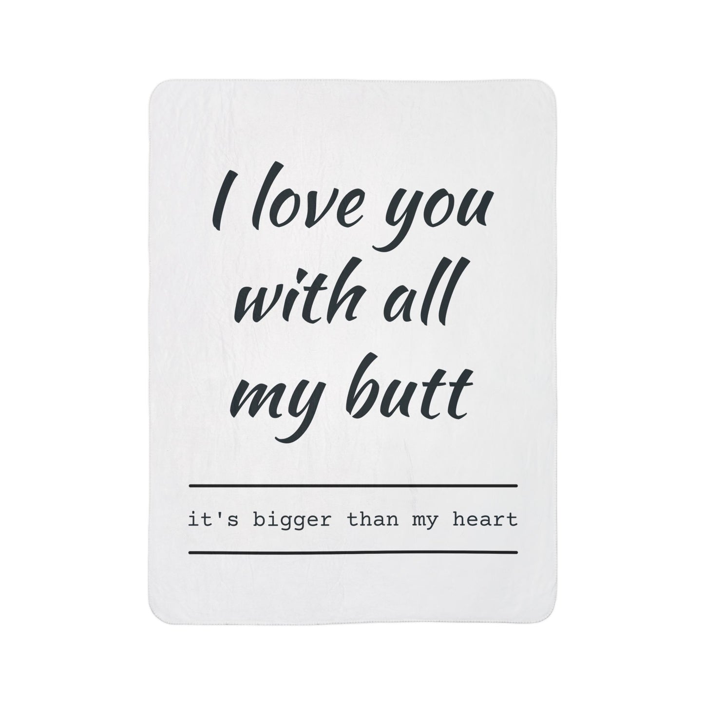 Sherpa Blanket — "I Love You With All My Butt" Funny Valentine Cozy Throw