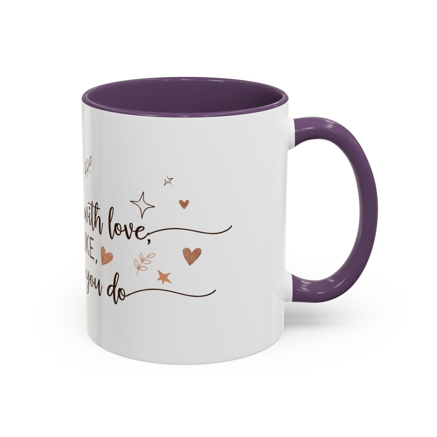 Personalized Accent Coffee Mug — “Just Like Everything You Do”