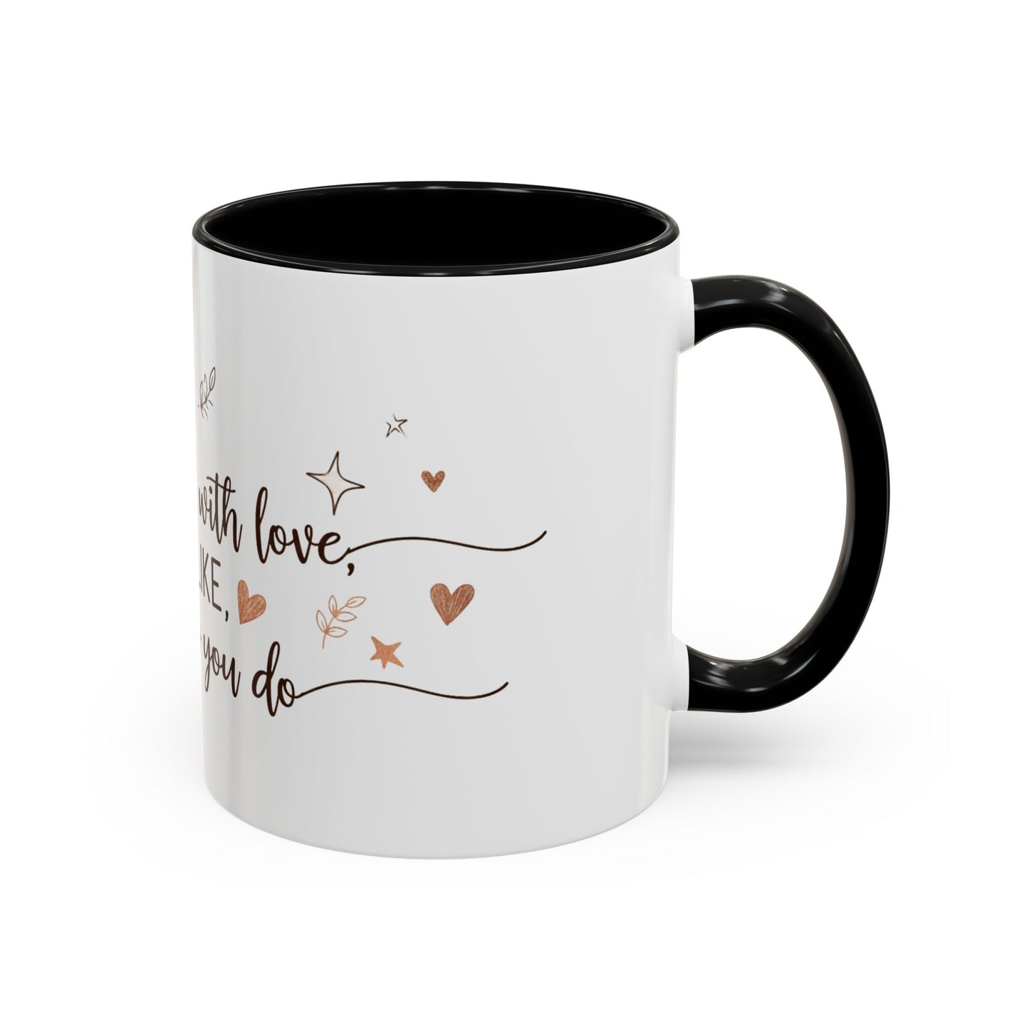 Personalized Accent Coffee Mug — “Just Like Everything You Do”