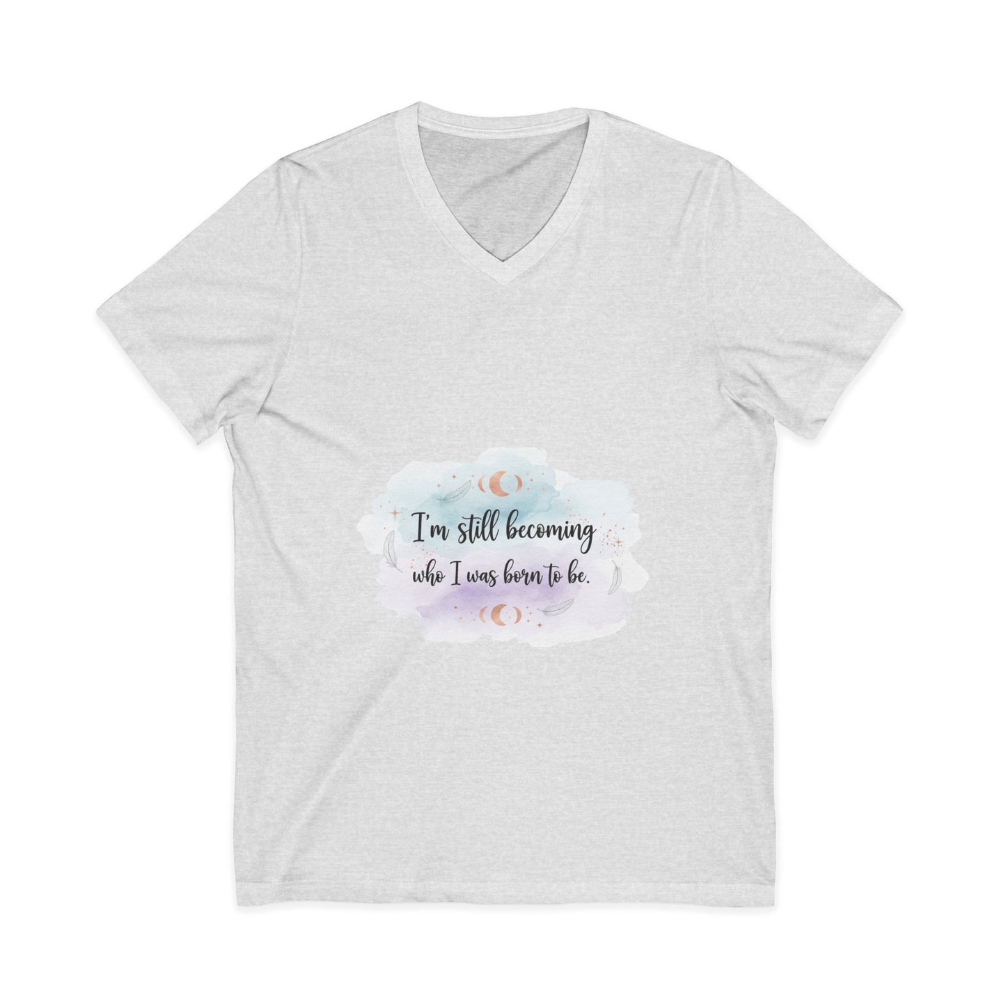 Inspirational V-Neck Tee — "I'm Still Becoming Who I Was Born To Be" - Camiseta Inspiradora com Decote V — "Ainda Estou Me Tornando Quem Nasci Para Ser"
