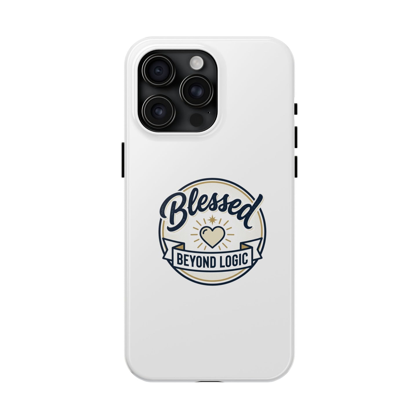 Blessed Beyond Logic Tough Phone Case — Inspirational Christian Phone Cover