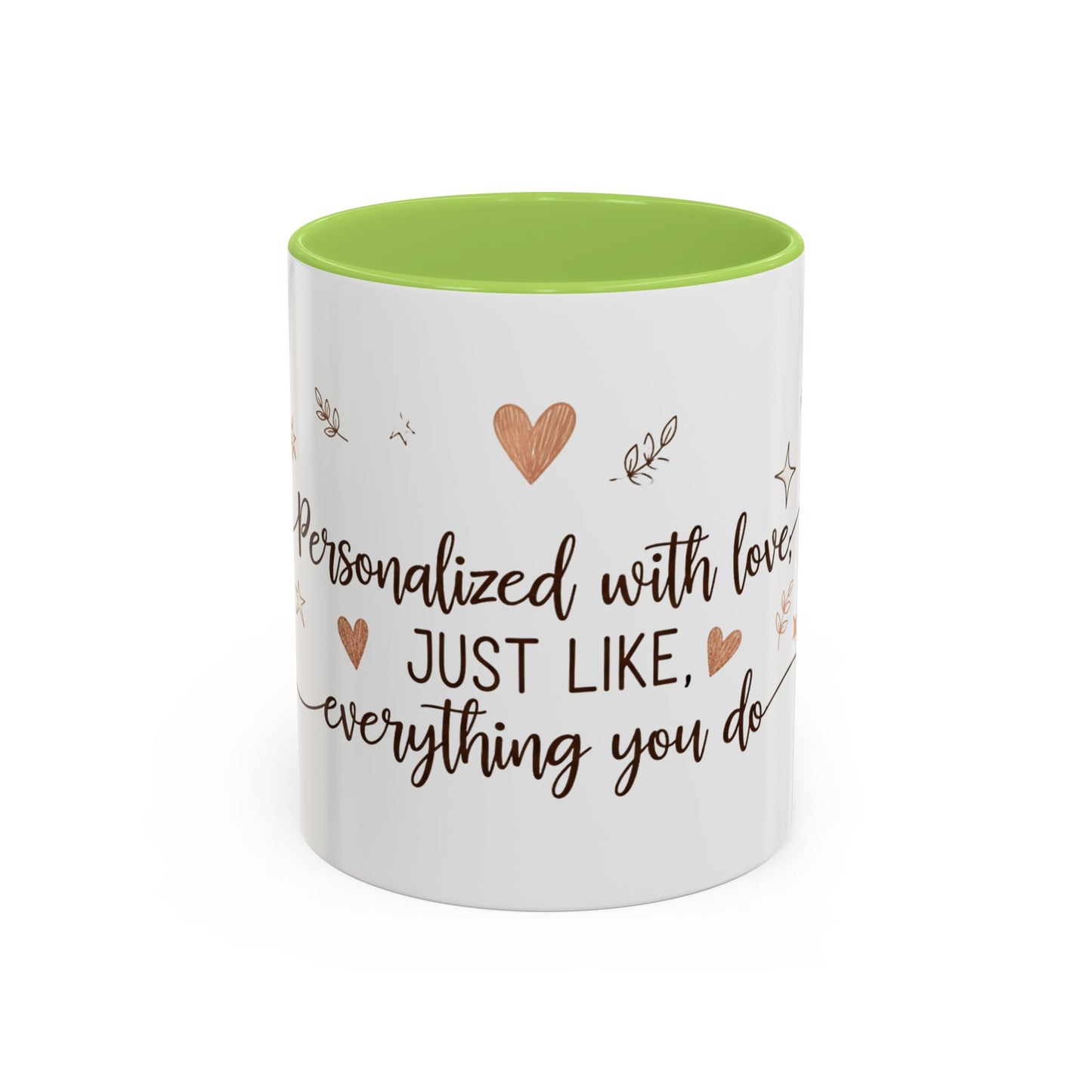 Personalized Accent Coffee Mug — “Just Like Everything You Do”