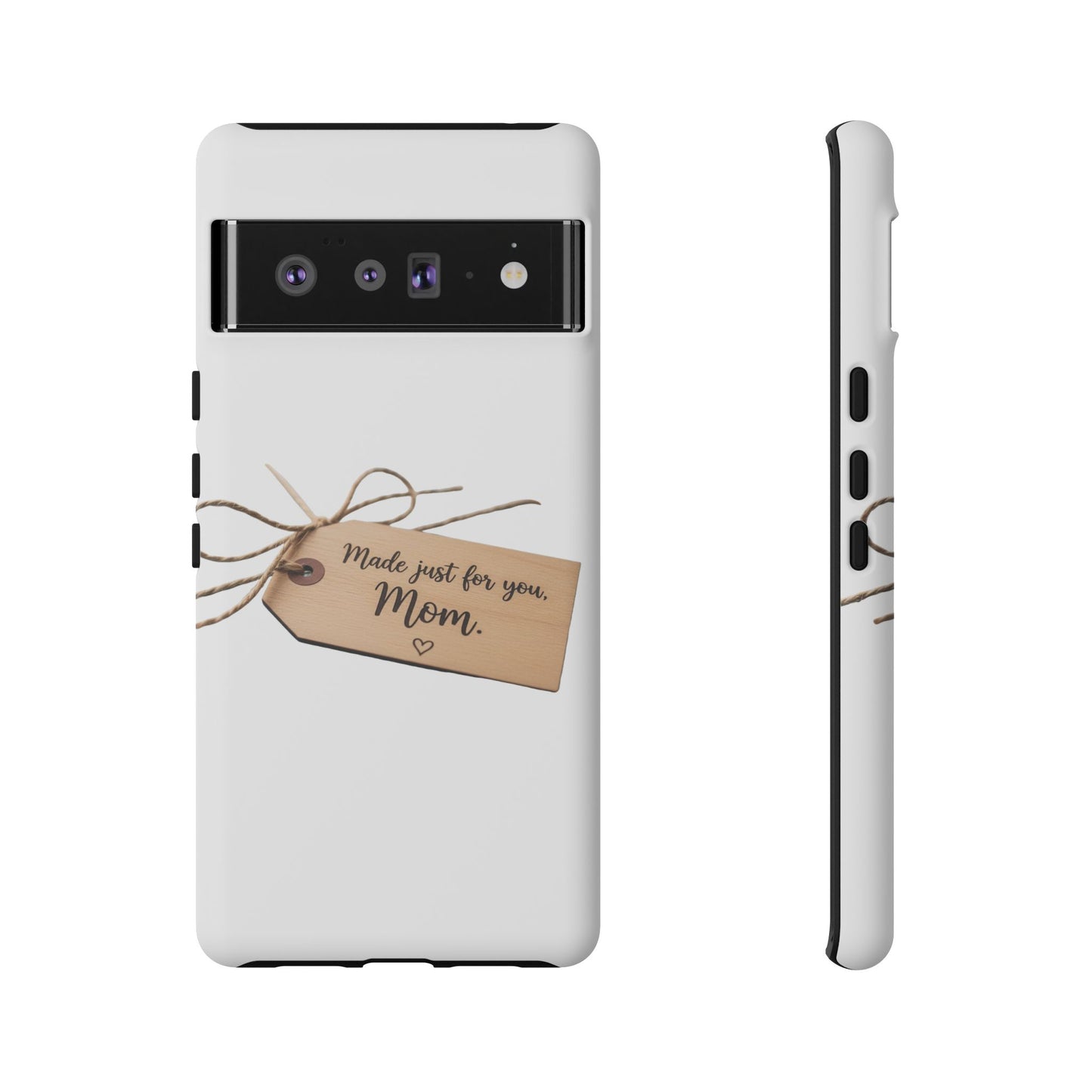 Mom Gift Phone Case — "Made Just for You, Mom" Tough Protective Cover