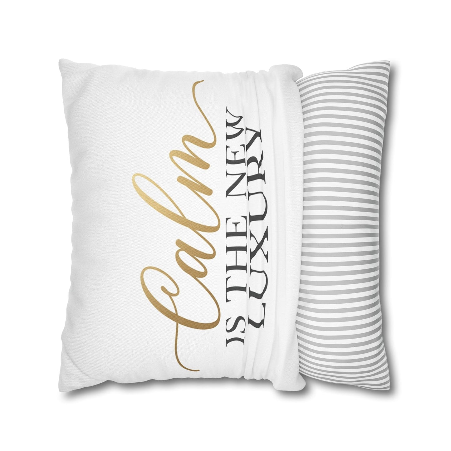 Calm Is the New Luxury Square Pillow — Decorative Throw Pillowcase