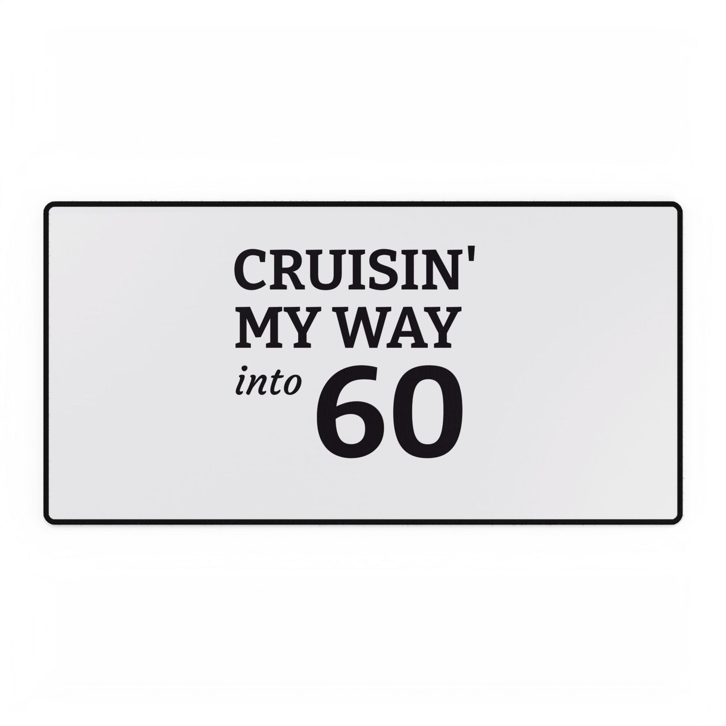 Cruisin' My Way Into 60 Desk Mat — 60th Birthday Gaming & Office Mouse Pad
