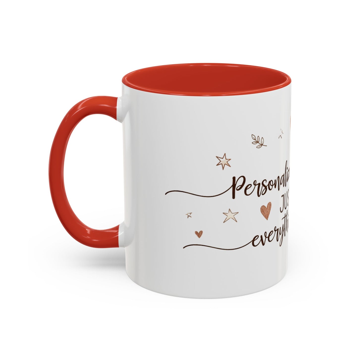 Personalized Accent Coffee Mug — “Just Like Everything You Do”