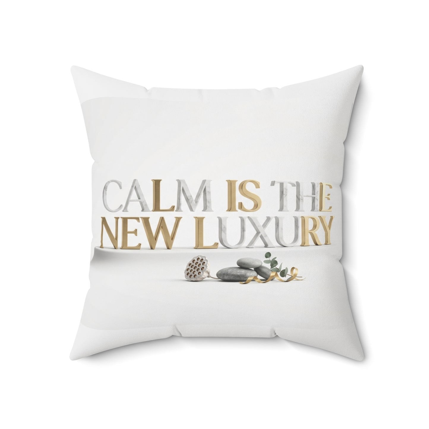 Calm Is The New Luxury Decorative Pillow — Spa-Inspired Zen Home Accent