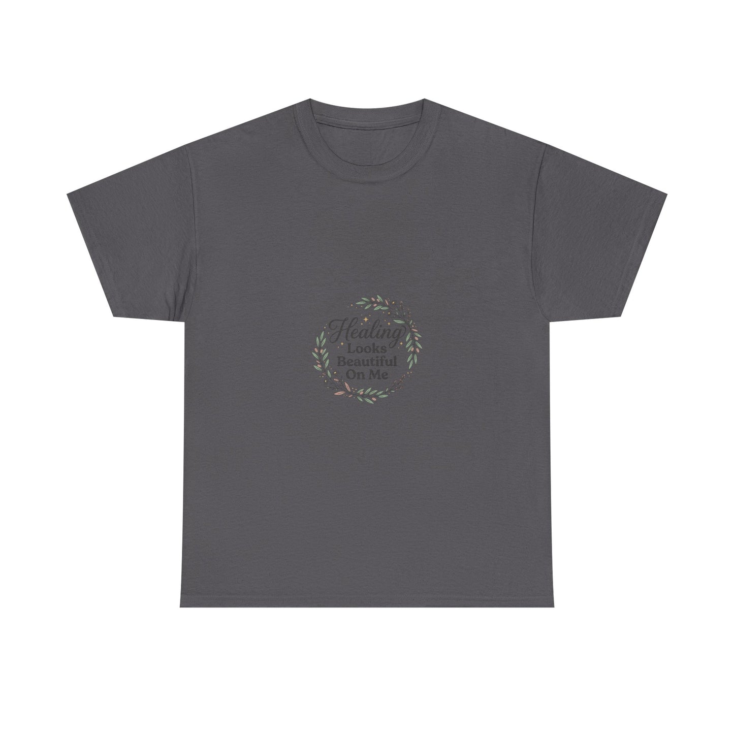 Healing Looks Beautiful On Me Tee