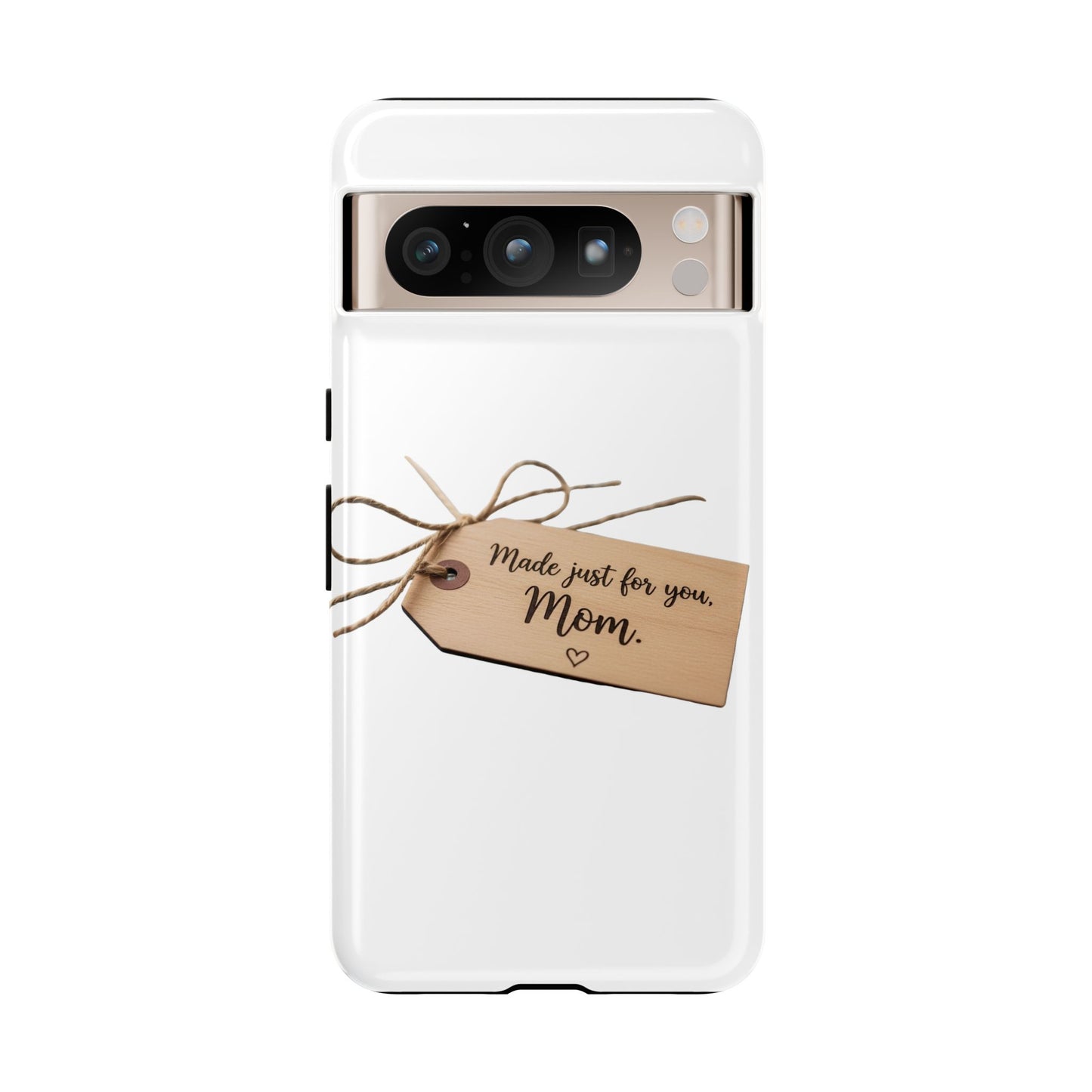 Mom Gift Phone Case — "Made Just for You, Mom" Tough Protective Cover