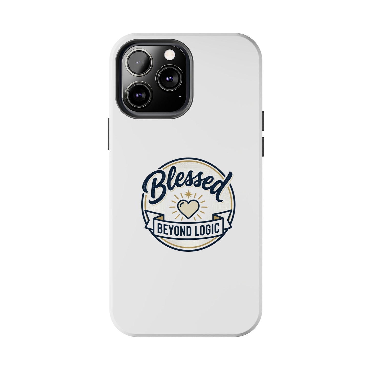 Blessed Beyond Logic Tough Phone Case — Inspirational Christian Phone Cover