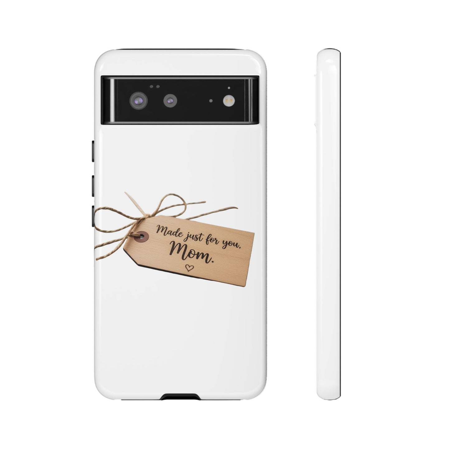 Mom Gift Phone Case — "Made Just for You, Mom" Tough Protective Cover