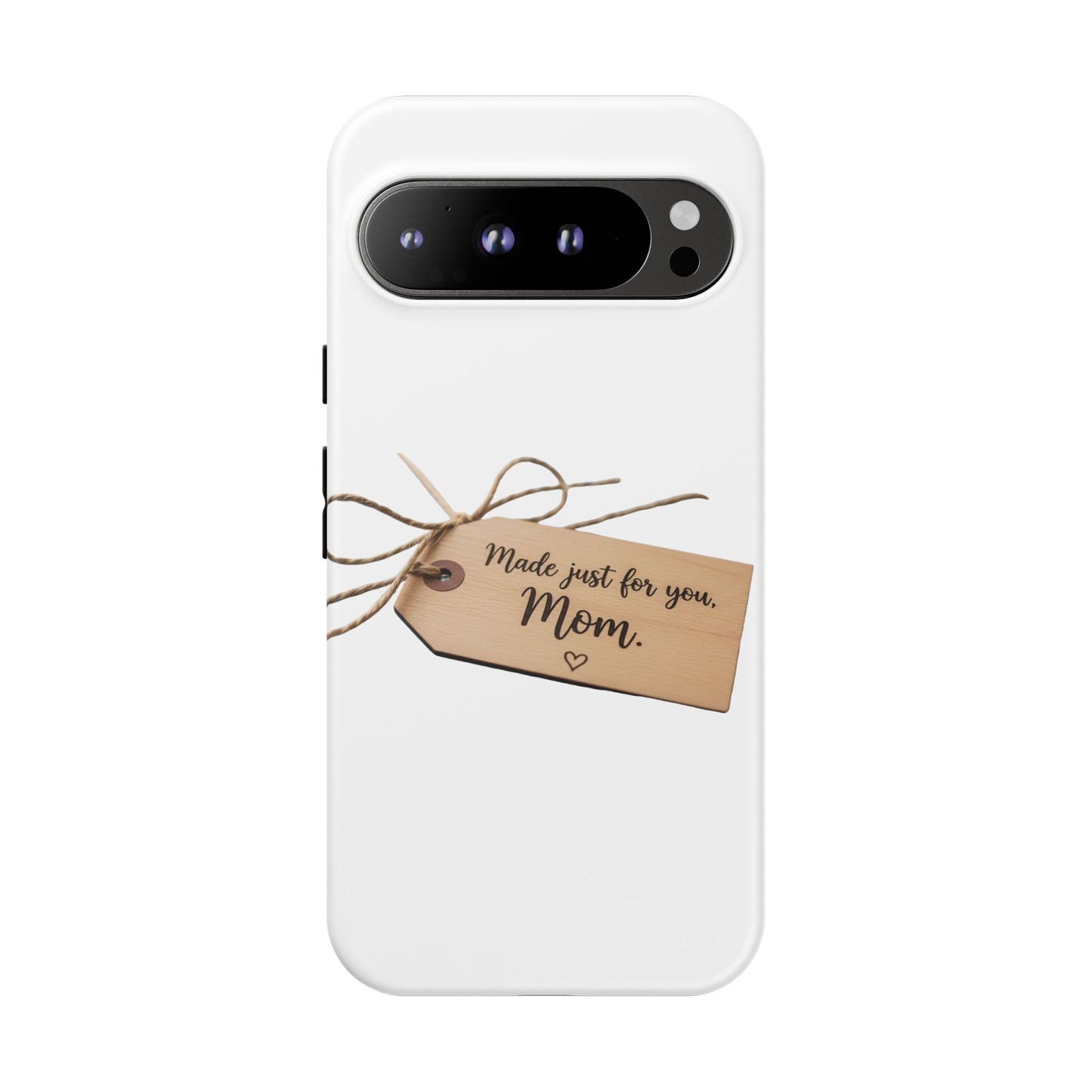 Mom Gift Phone Case — "Made Just for You, Mom" Tough Protective Cover