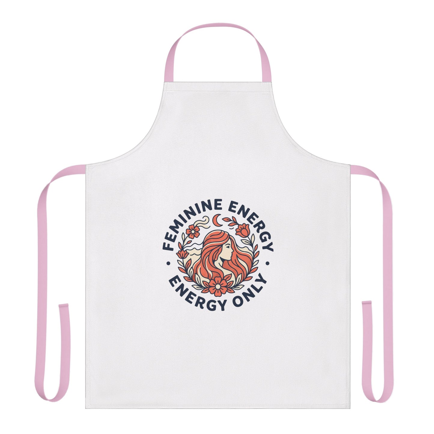 Apron - "Feminine Energy, Energy Only" Floral Goddess Kitchen Apron