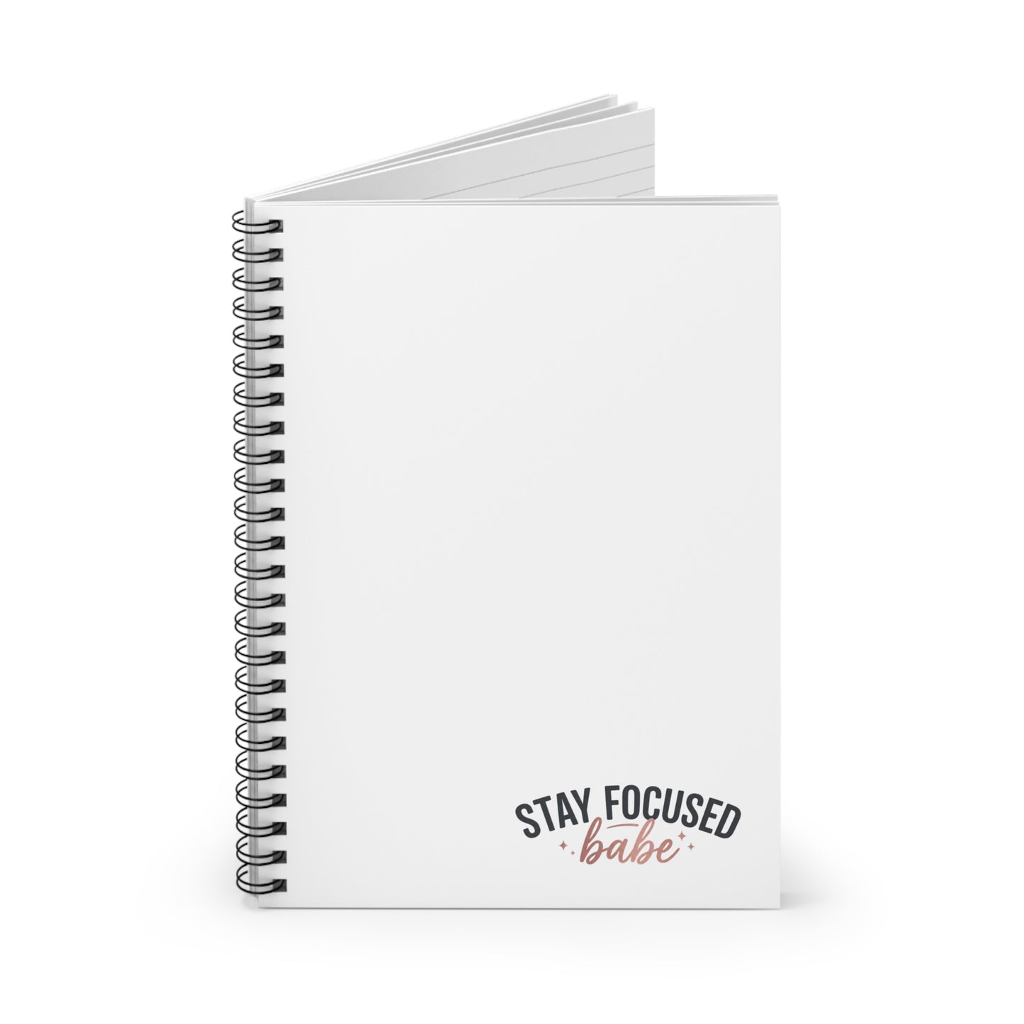 Stay Focused Babe Spiral Notebook — Motivational Ruled Journal for Students & Professionals