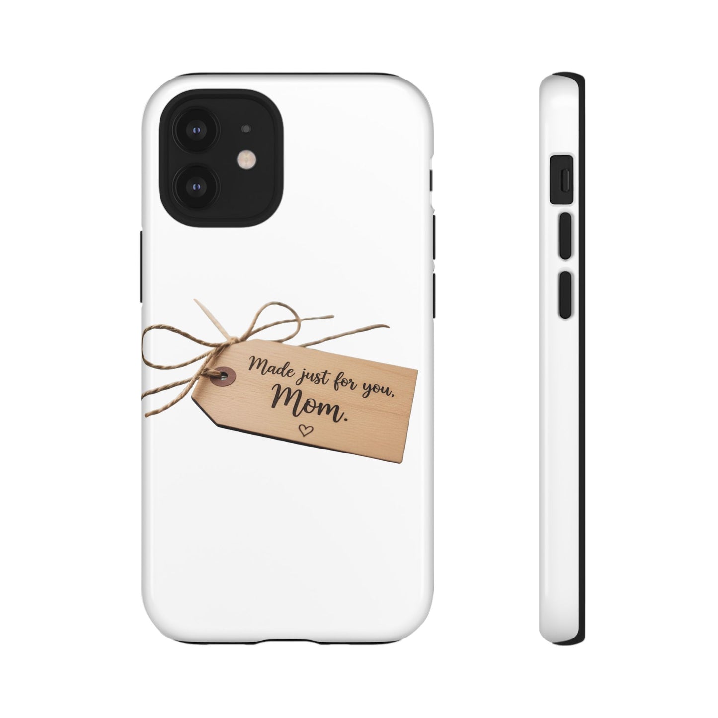 Mom Gift Phone Case — "Made Just for You, Mom" Tough Protective Cover