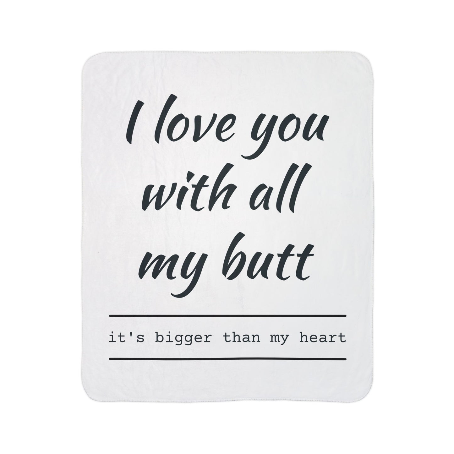 Sherpa Blanket — "I Love You With All My Butt" Funny Valentine Cozy Throw