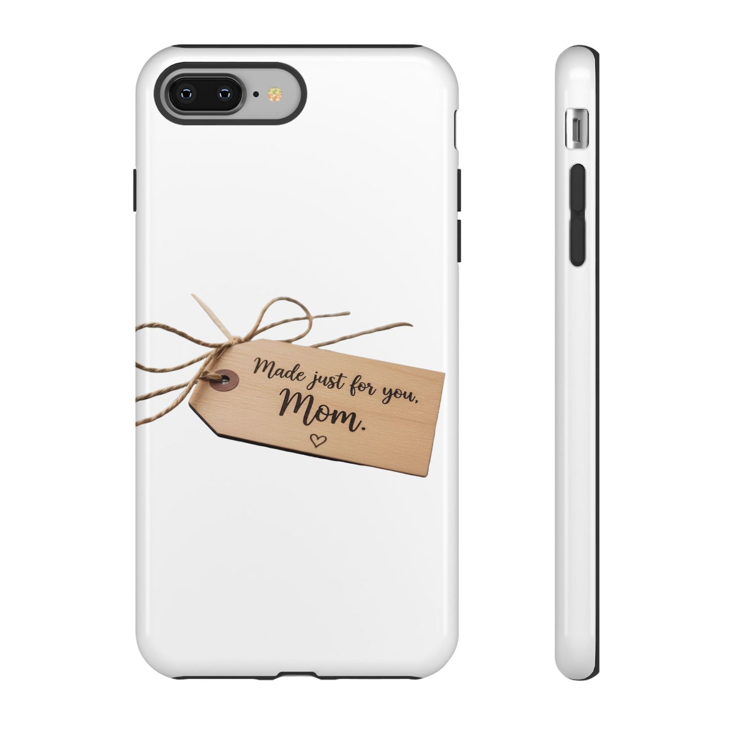 Mom Gift Phone Case — "Made Just for You, Mom" Tough Protective Cover