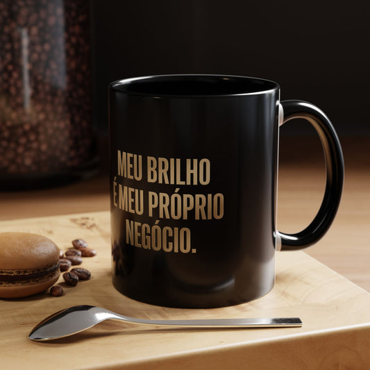 Caneca de café - Caneca inspiradora com detalhes pretos "Meu Brilho É Meu Próprio Negócio" (11/15 onças)