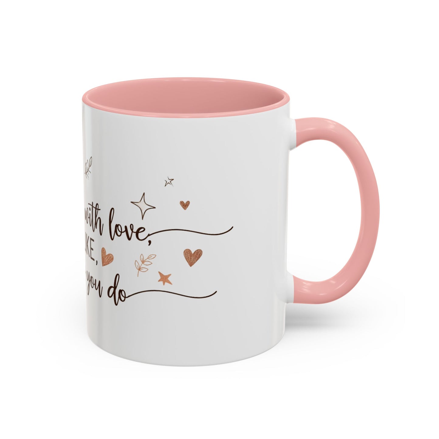 Personalized Accent Coffee Mug — “Just Like Everything You Do”