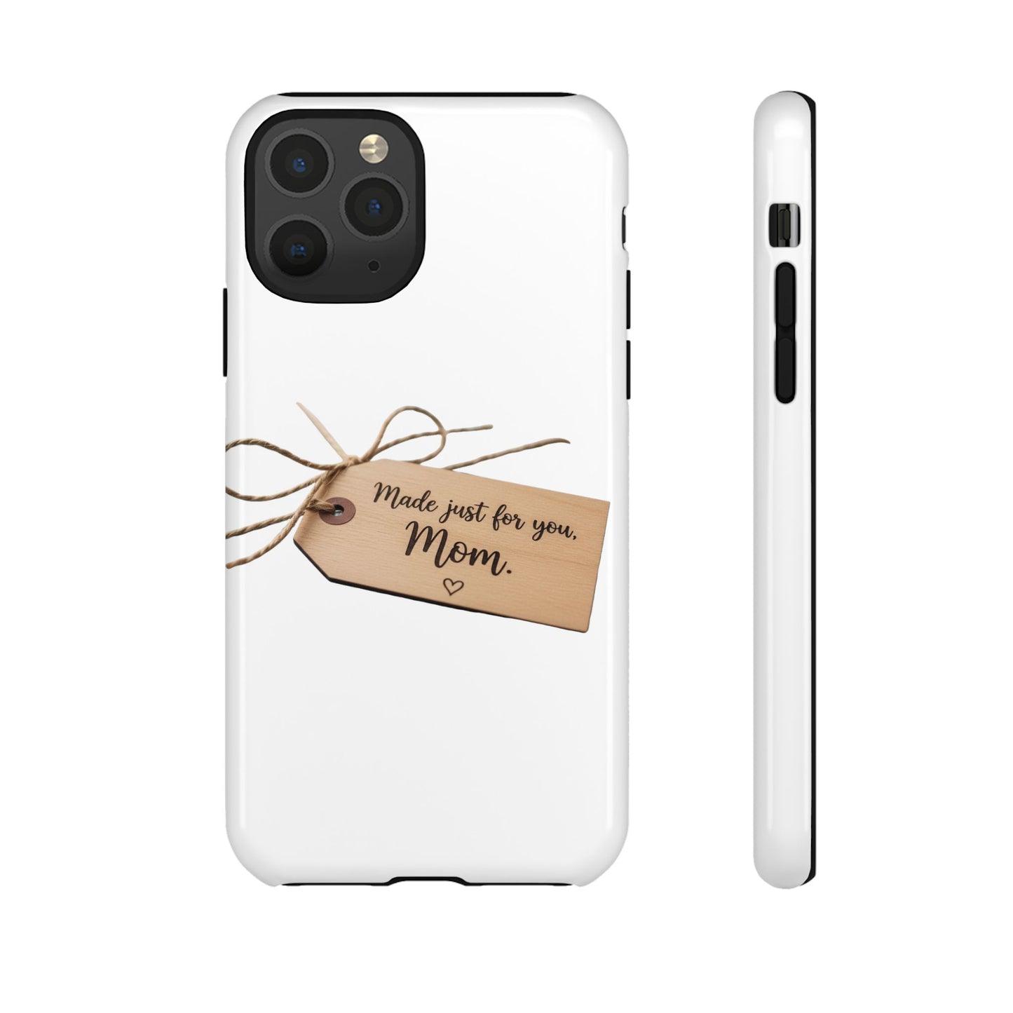 Mom Gift Phone Case — "Made Just for You, Mom" Tough Protective Cover