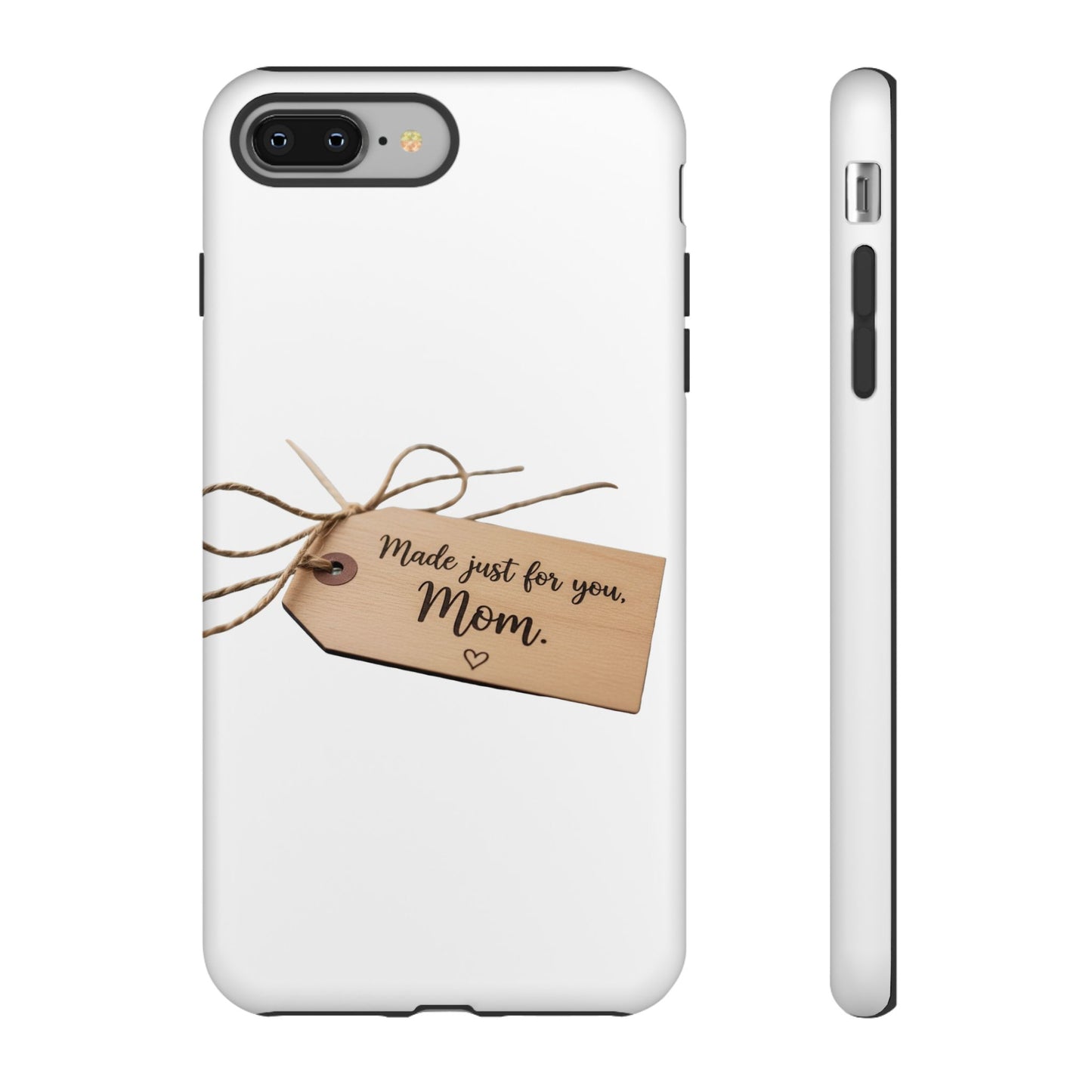 Mom Gift Phone Case — "Made Just for You, Mom" Tough Protective Cover
