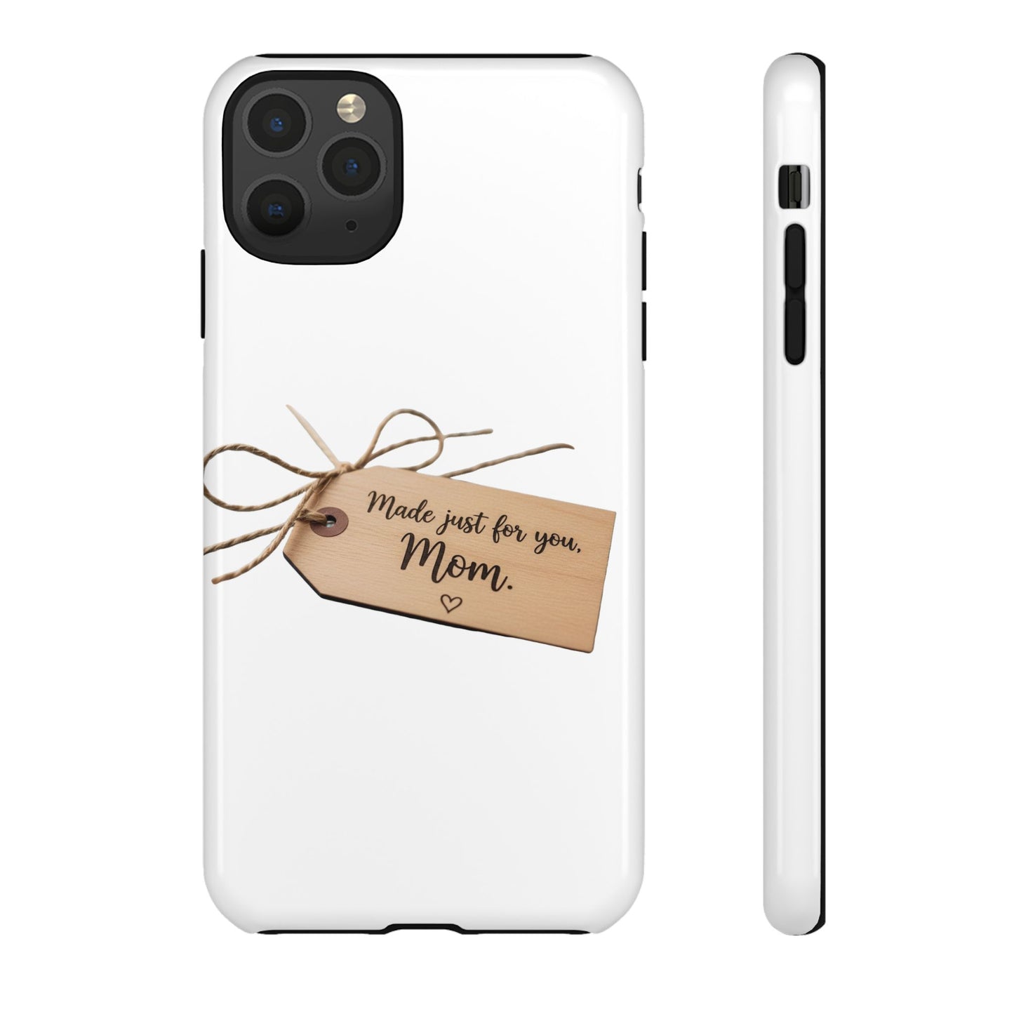 Mom Gift Phone Case — "Made Just for You, Mom" Tough Protective Cover