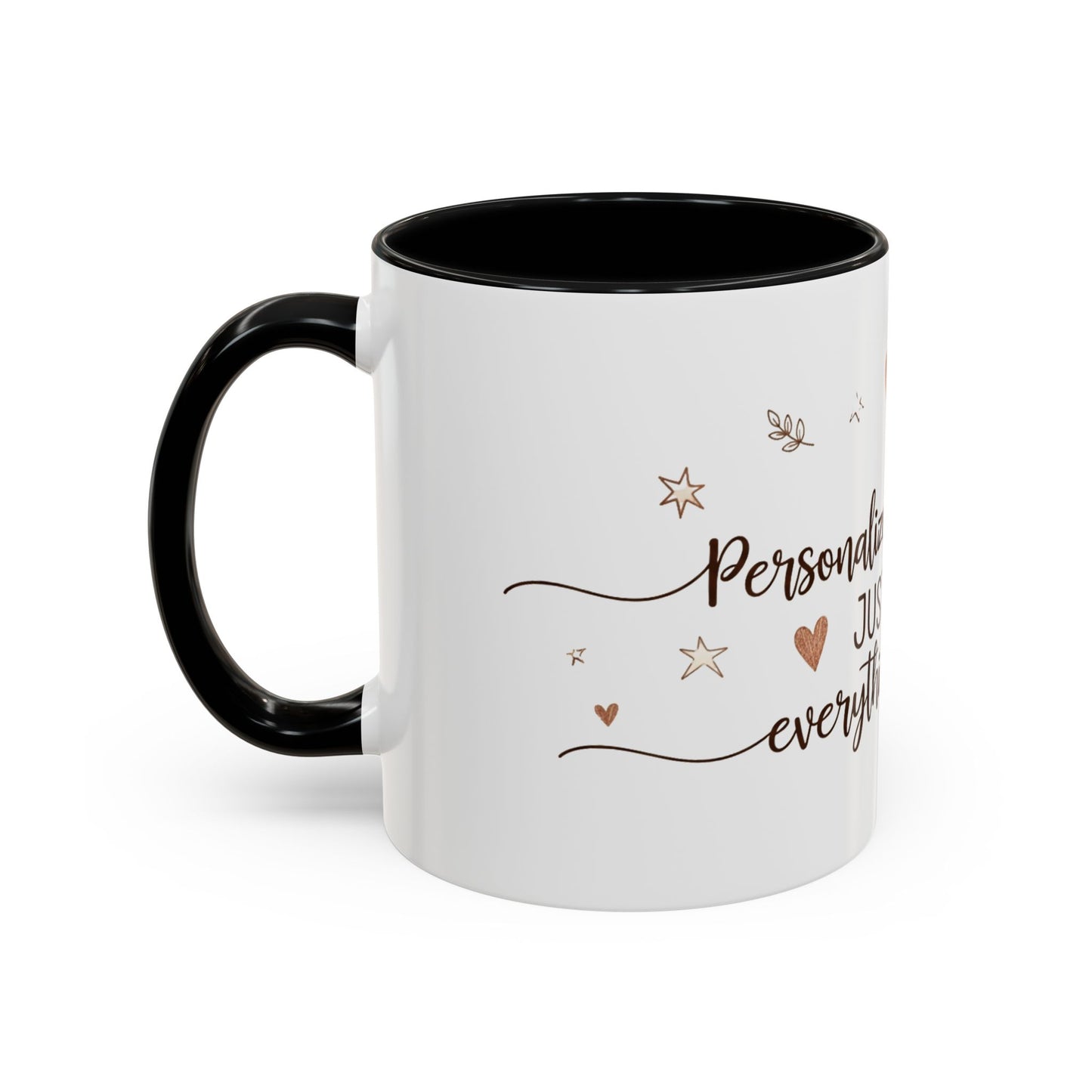 Personalized Accent Coffee Mug — “Just Like Everything You Do”
