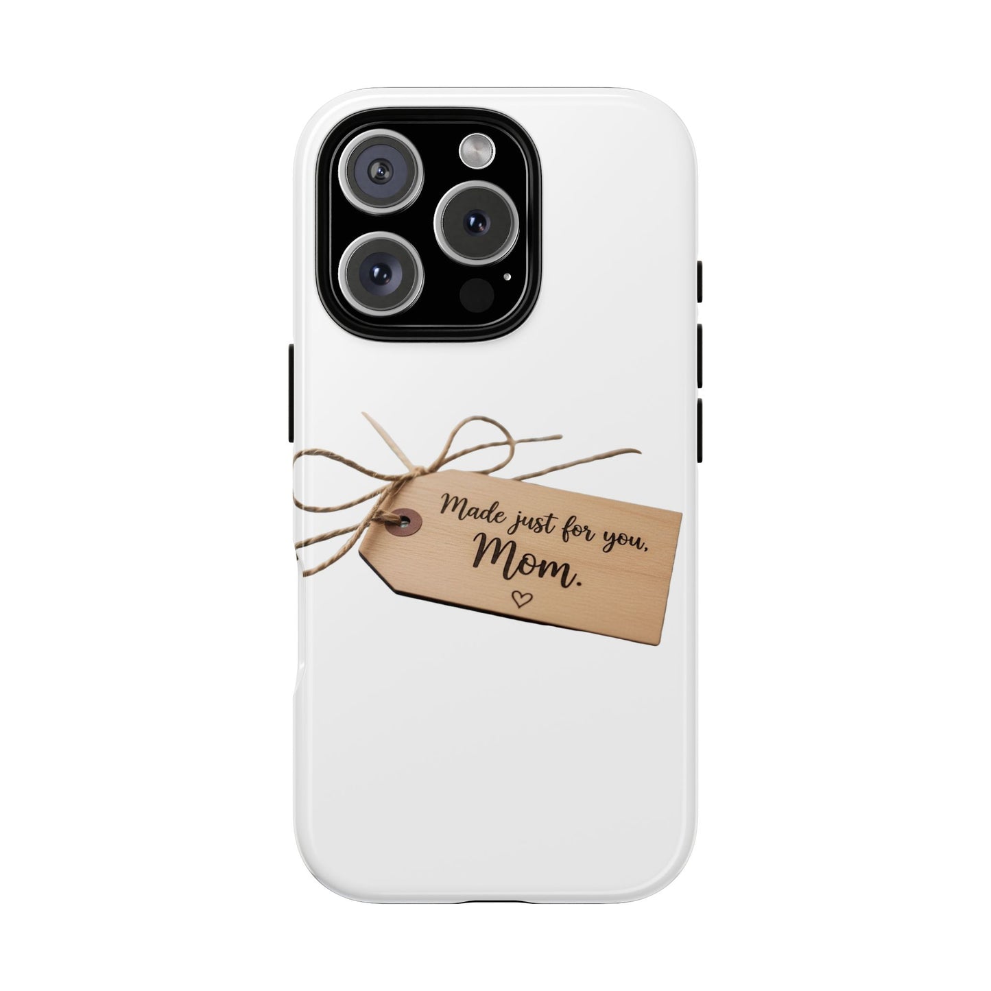 Mom Gift Phone Case — "Made Just for You, Mom" Tough Protective Cover