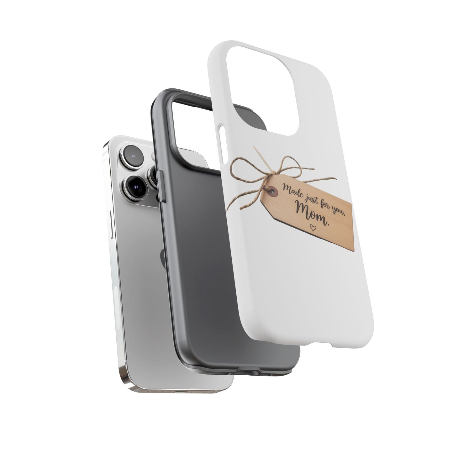 Mom Gift Phone Case — "Made Just for You, Mom" Tough Protective Cover