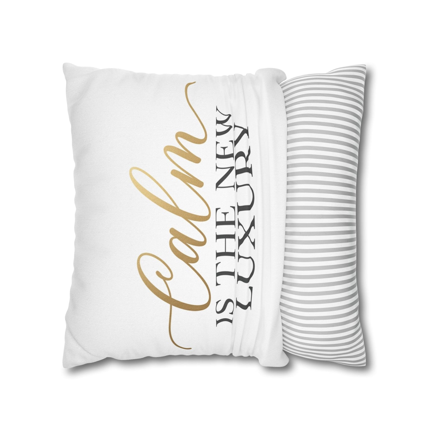 Calm Is the New Luxury Square Pillow — Decorative Throw Pillowcase