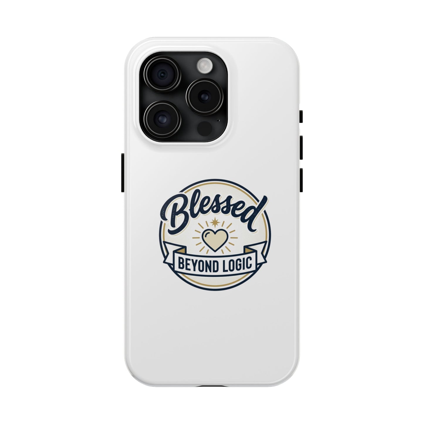 Blessed Beyond Logic Tough Phone Case — Inspirational Christian Phone Cover
