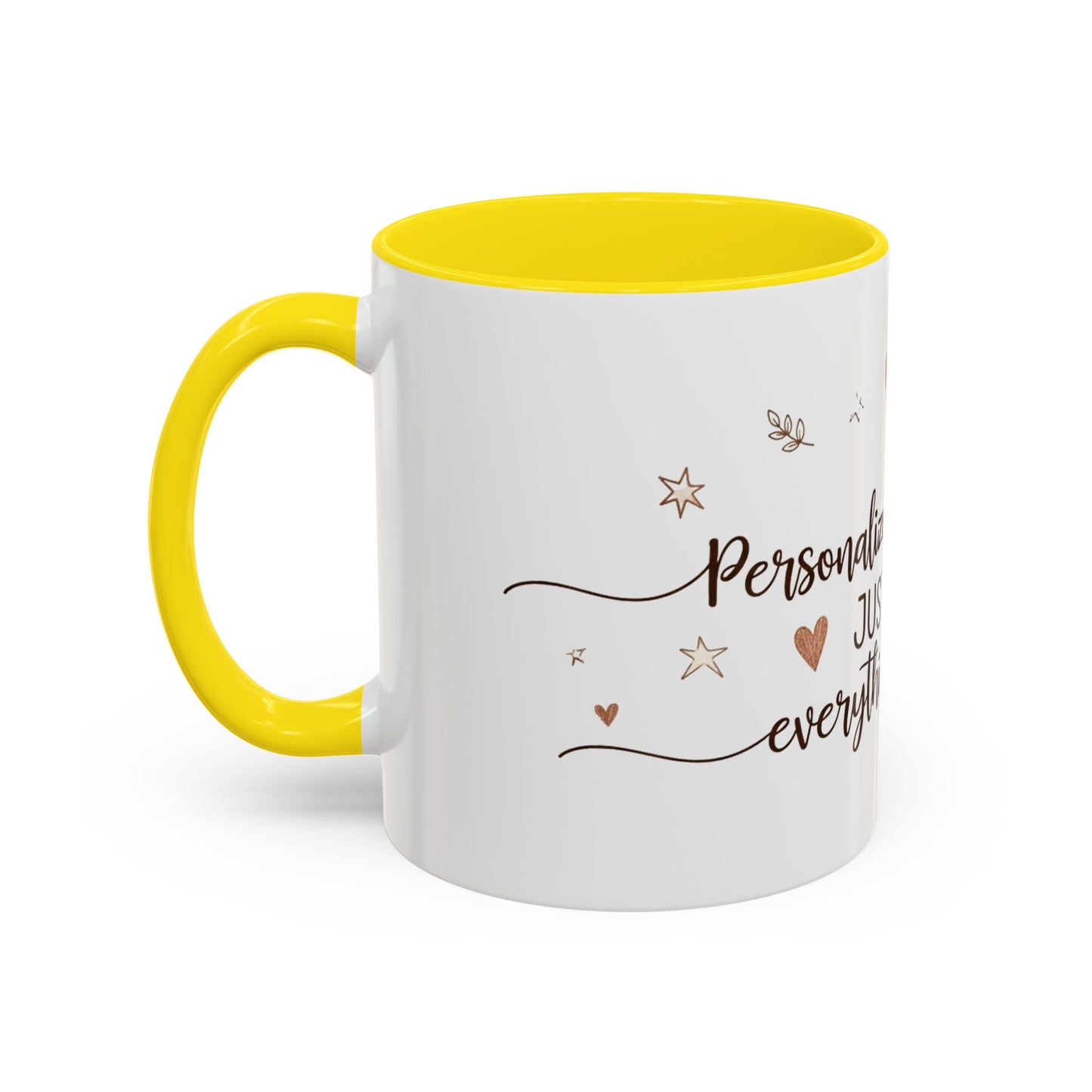Personalized Accent Coffee Mug — “Just Like Everything You Do”