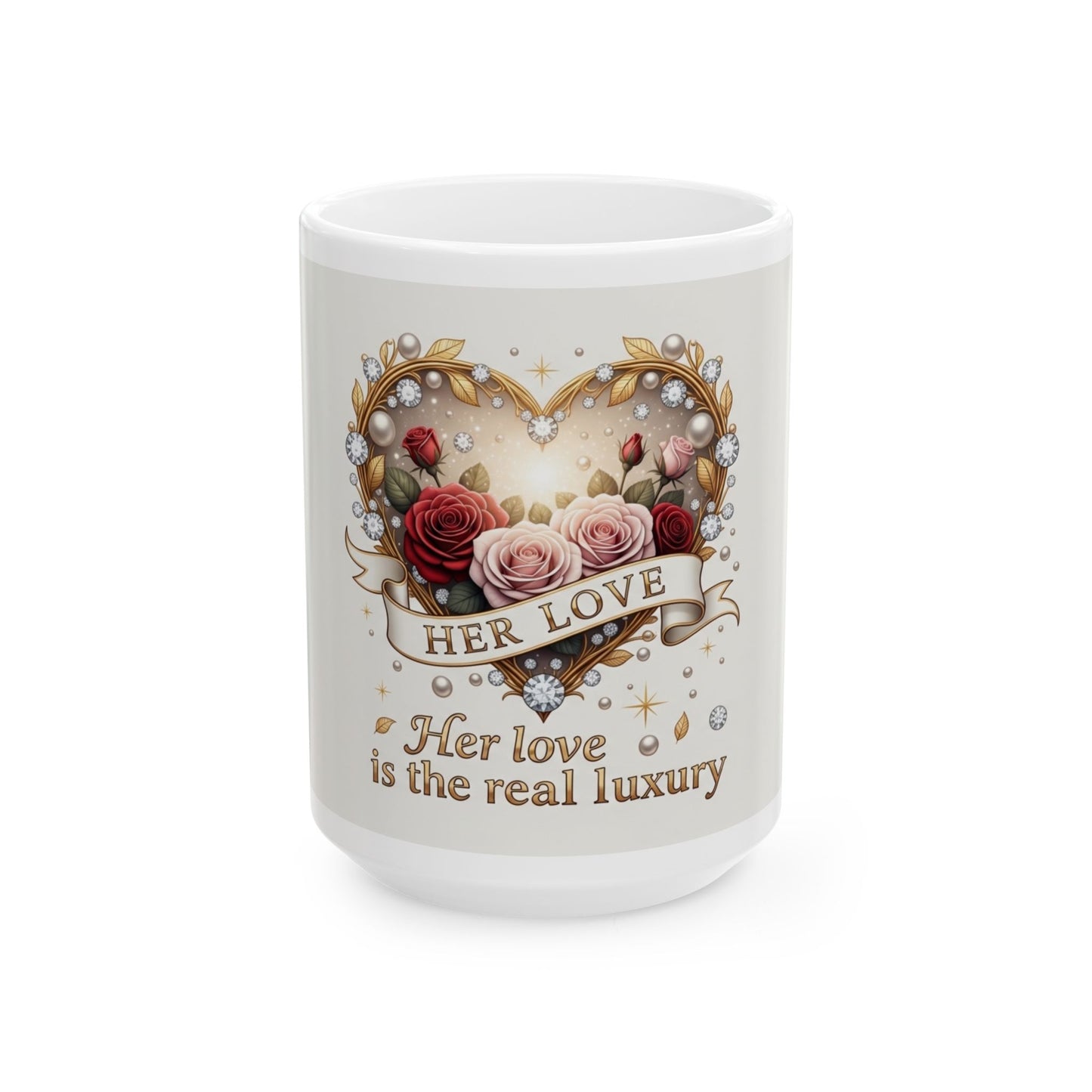 “Her Love Is the Real Luxury” Floral Heart Ceramic Mug (11oz/15oz)