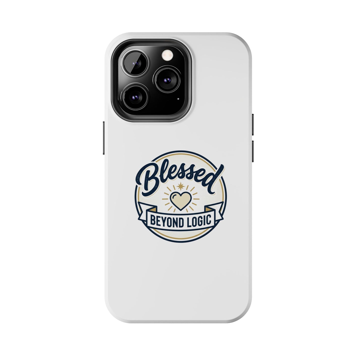 Blessed Beyond Logic Tough Phone Case — Inspirational Christian Phone Cover