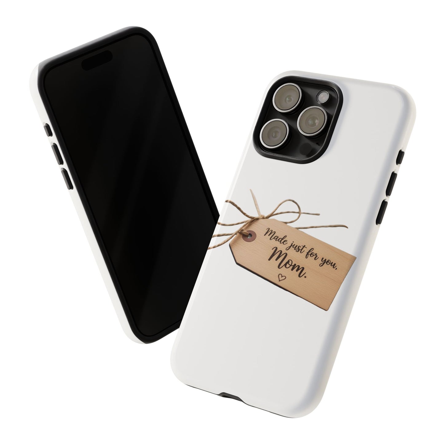 Mom Gift Phone Case — "Made Just for You, Mom" Tough Protective Cover