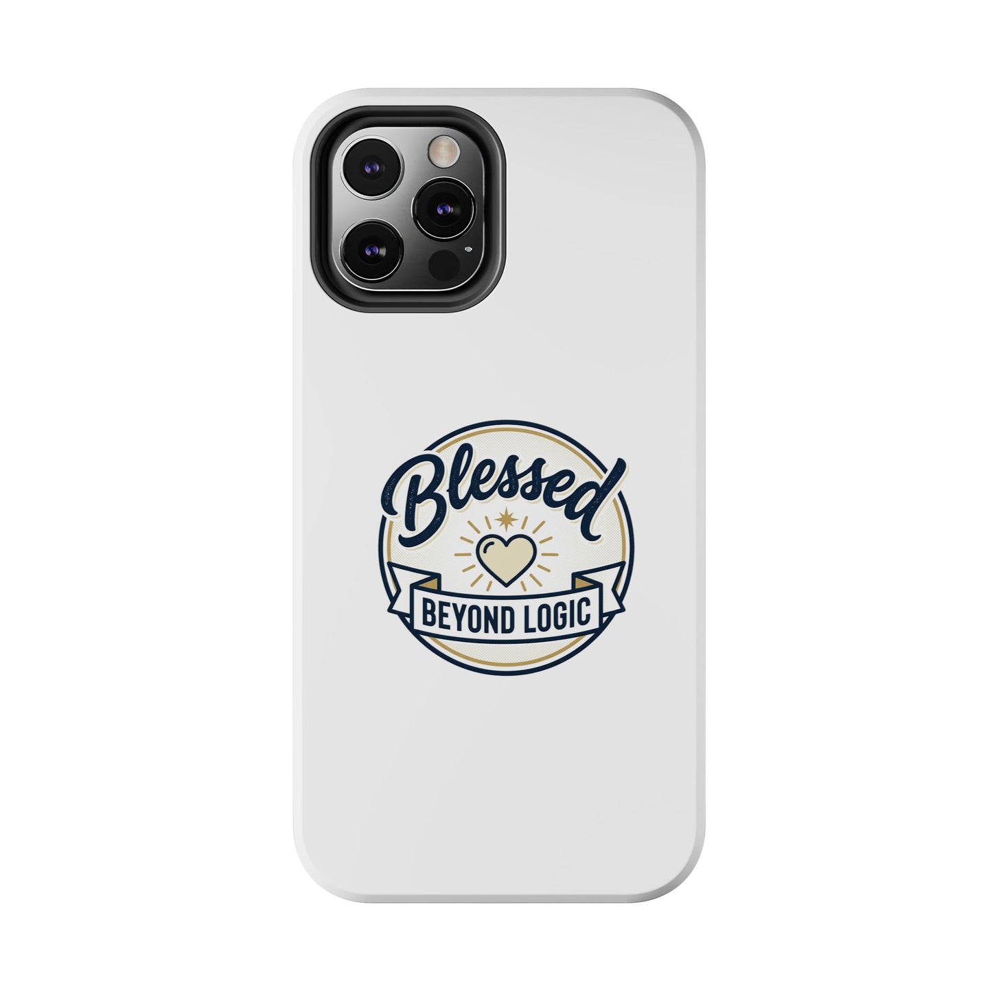 Blessed Beyond Logic Tough Phone Case — Inspirational Christian Phone Cover