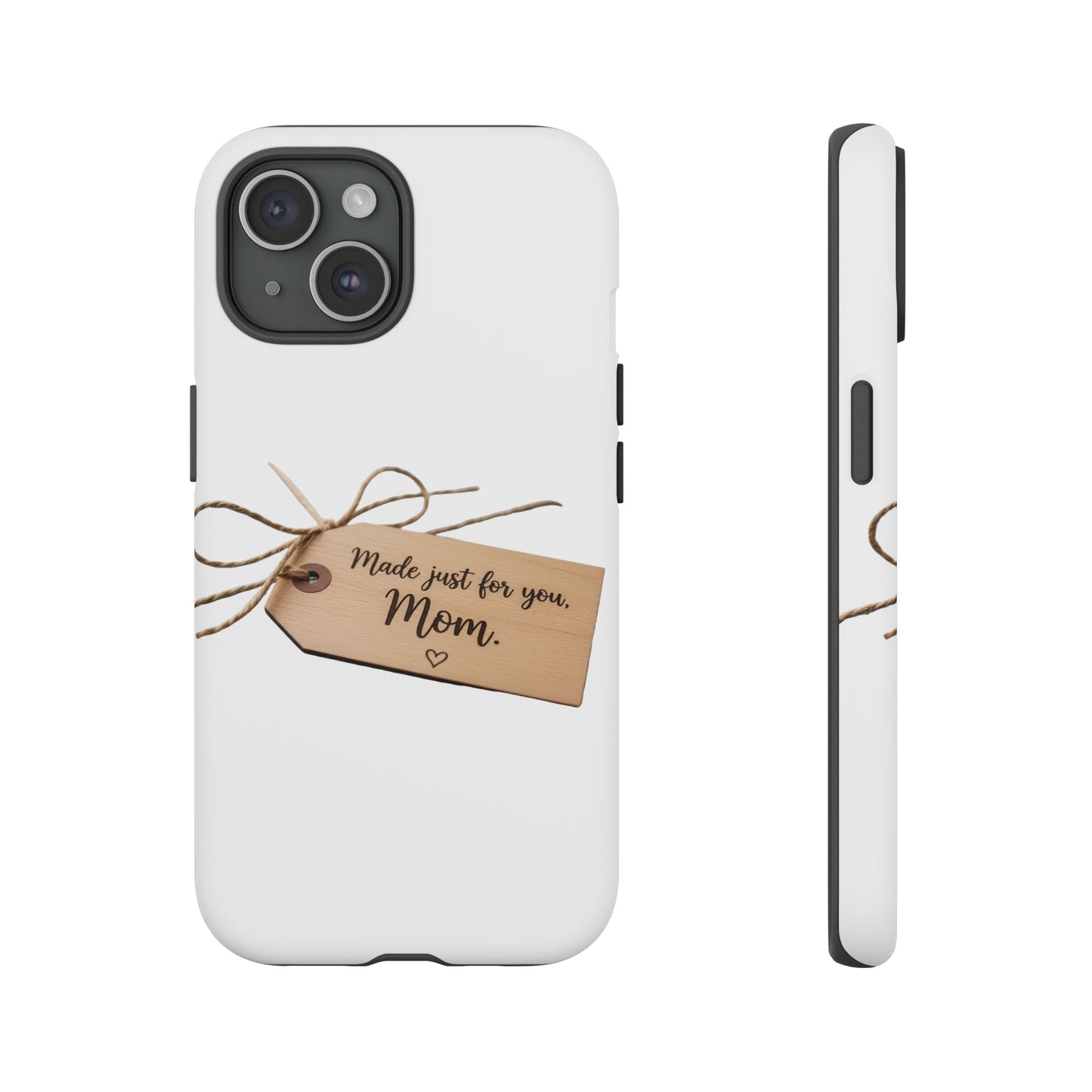 Mom Gift Phone Case — "Made Just for You, Mom" Tough Protective Cover