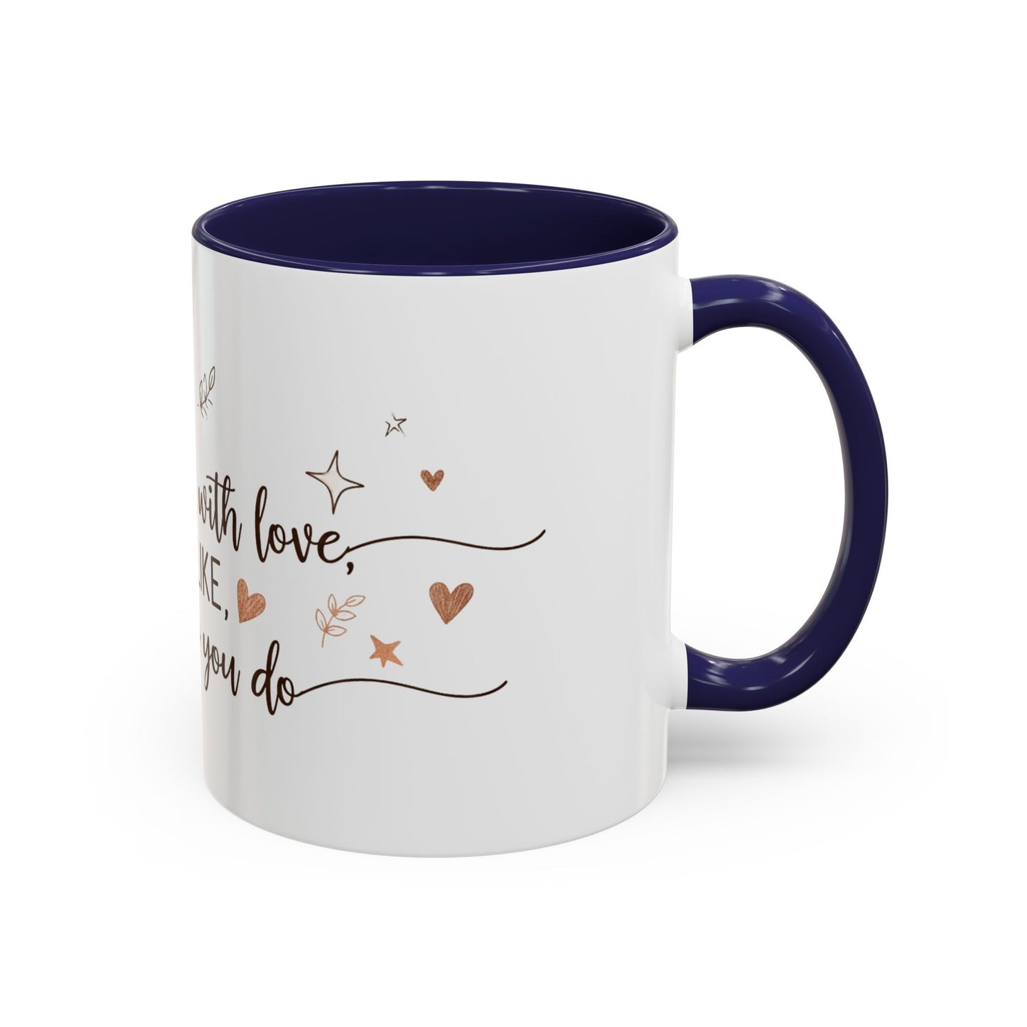 Personalized Accent Coffee Mug — “Just Like Everything You Do”