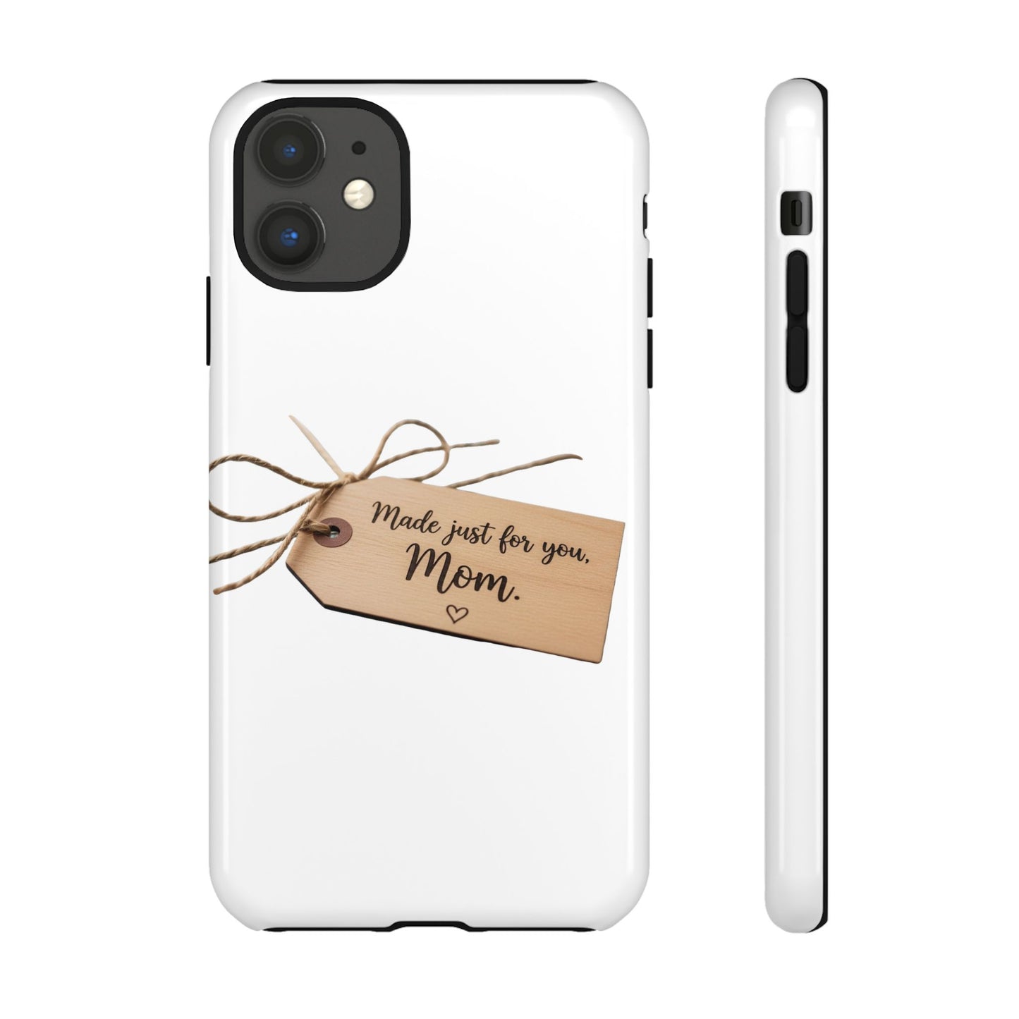 Mom Gift Phone Case — "Made Just for You, Mom" Tough Protective Cover