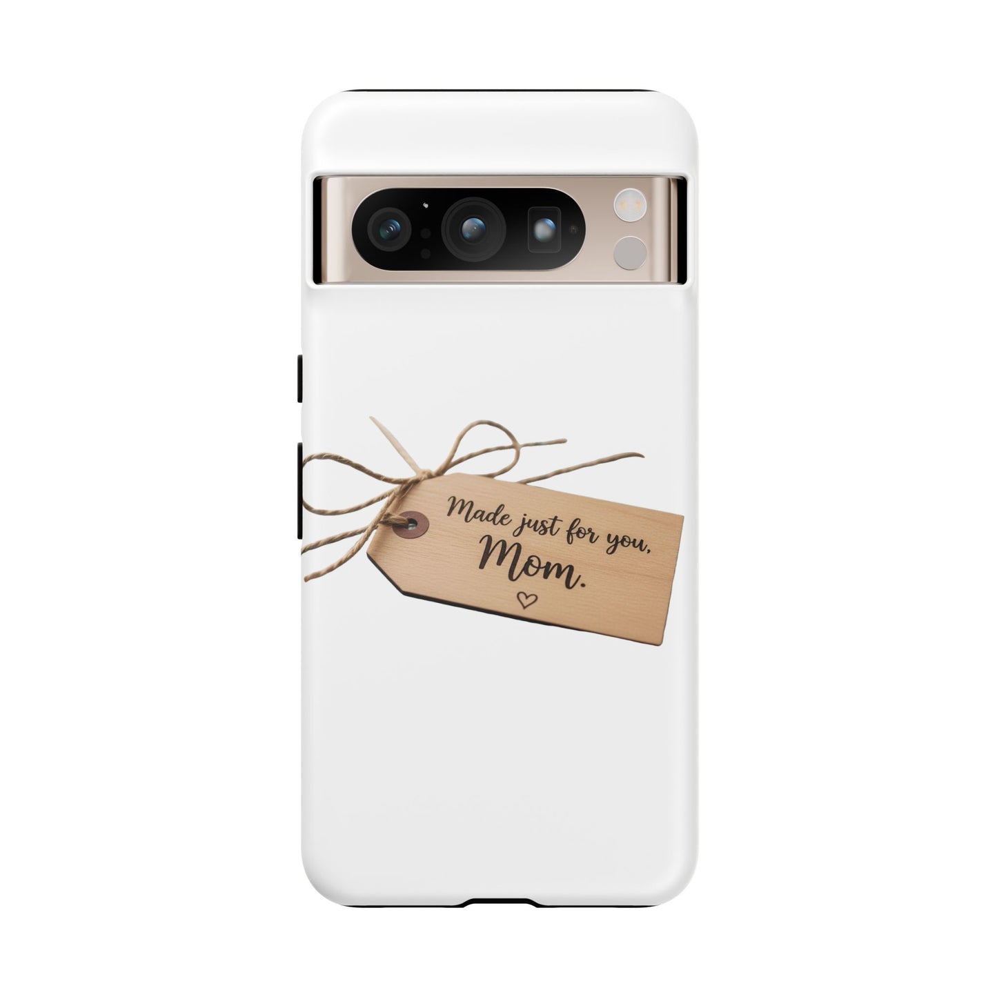 Mom Gift Phone Case — "Made Just for You, Mom" Tough Protective Cover