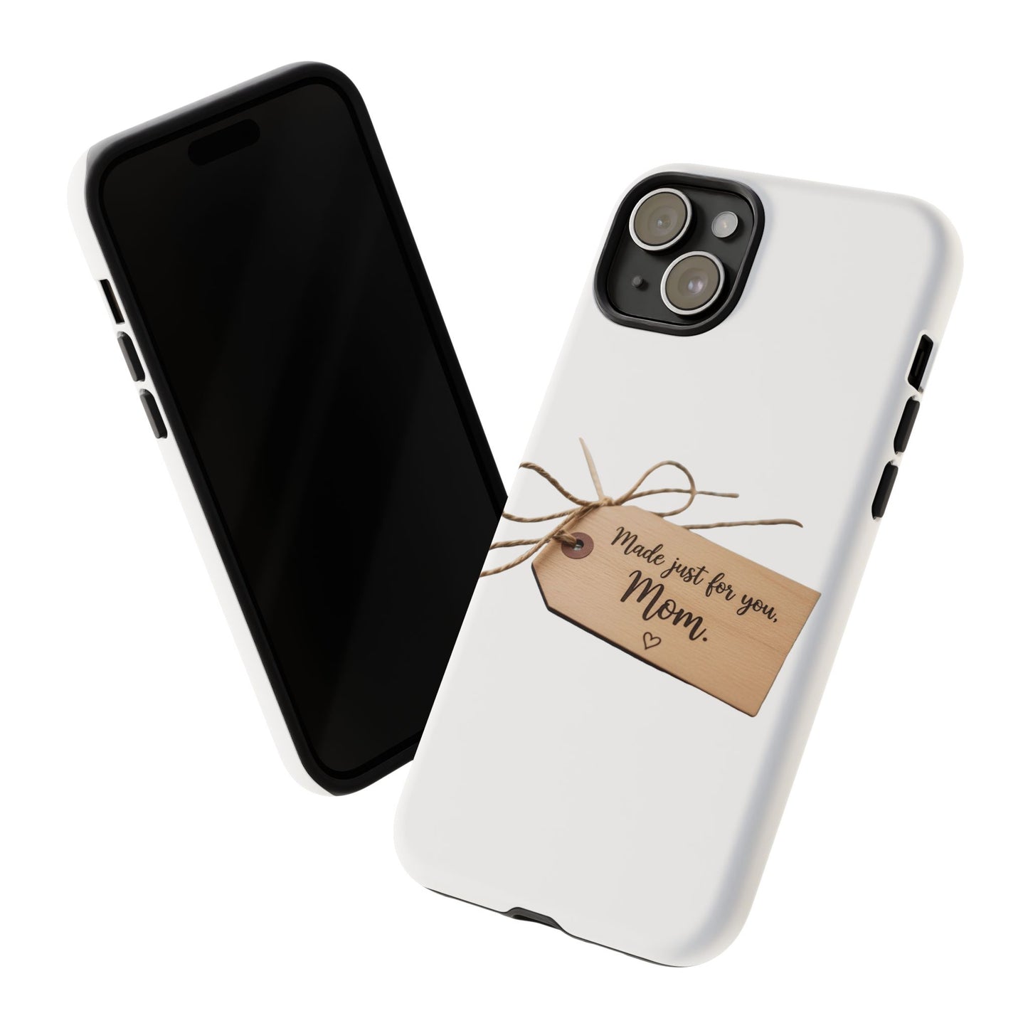 Mom Gift Phone Case — "Made Just for You, Mom" Tough Protective Cover