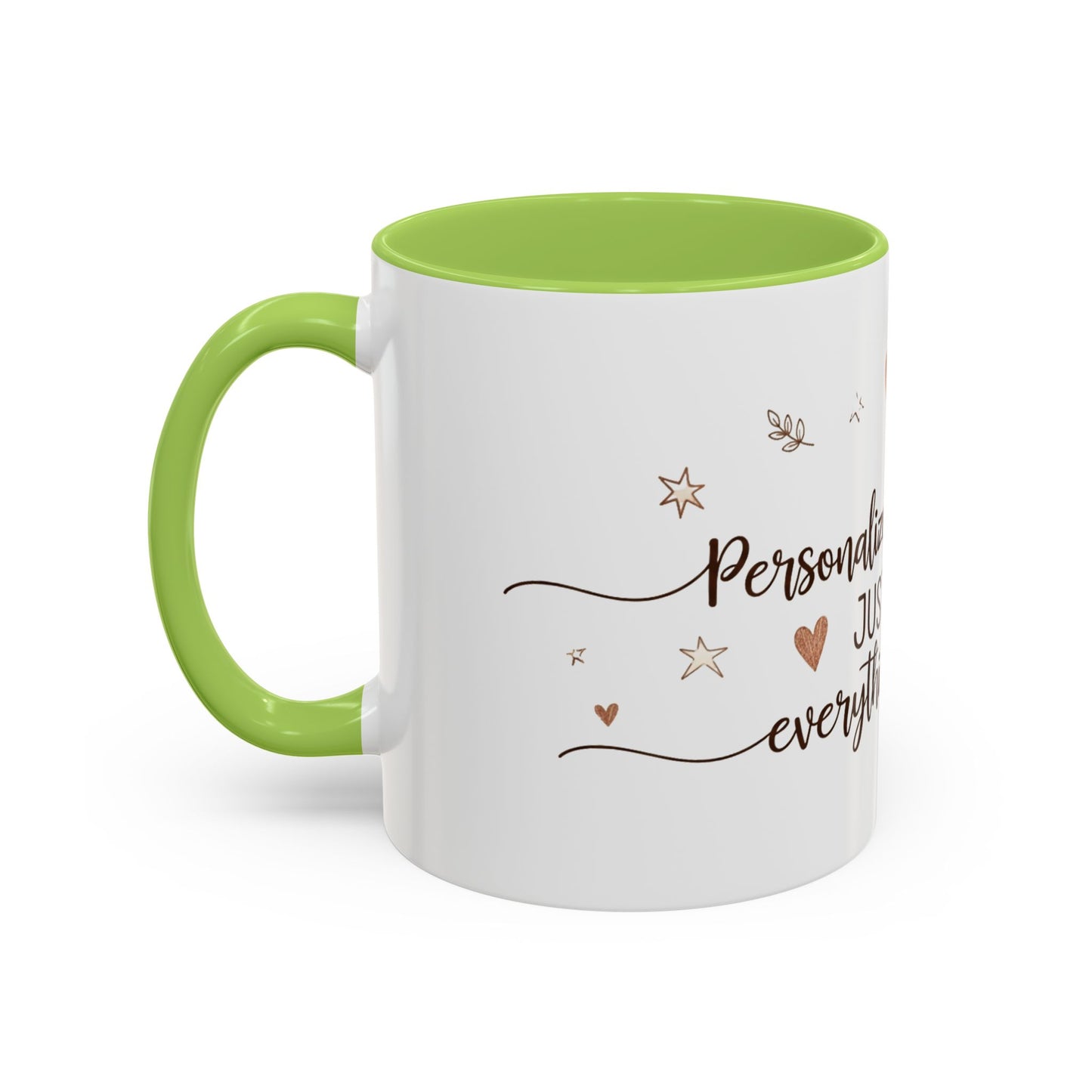 Personalized Accent Coffee Mug — “Just Like Everything You Do”