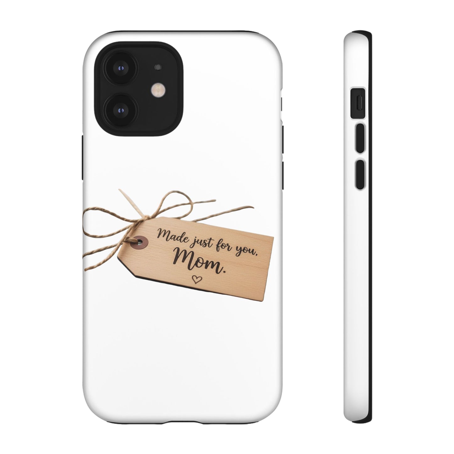 Mom Gift Phone Case — "Made Just for You, Mom" Tough Protective Cover