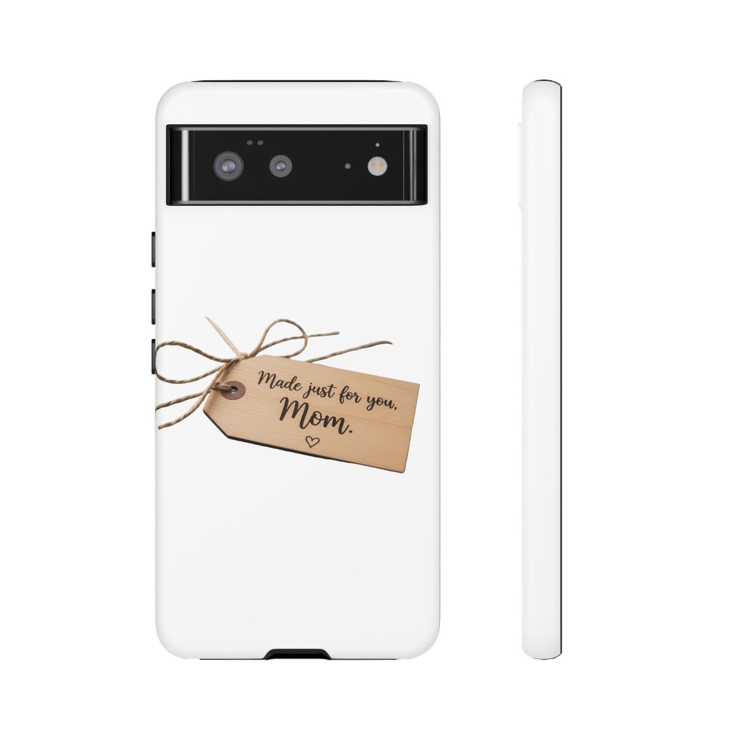 Mom Gift Phone Case — "Made Just for You, Mom" Tough Protective Cover
