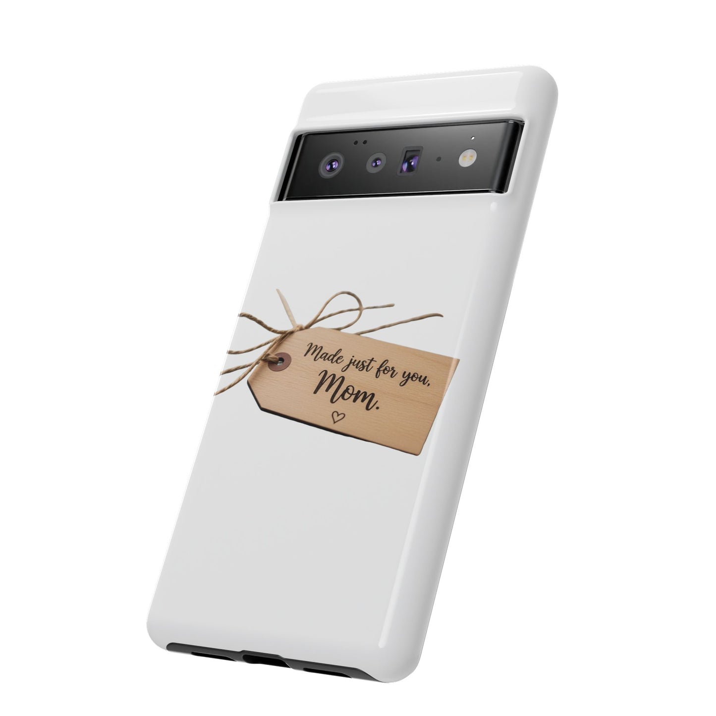 Mom Gift Phone Case — "Made Just for You, Mom" Tough Protective Cover